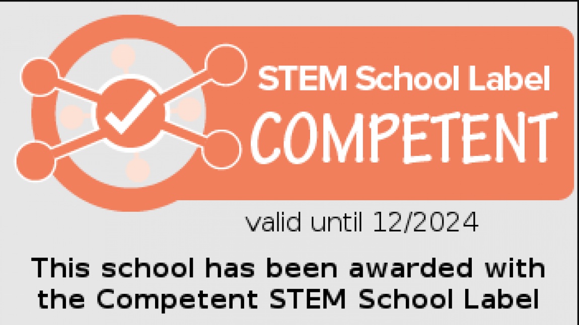 Okulumuz; 2022-2023 eğitim- öğretim yılında yürütülen çalışmalar nedeniyle STEM School Label etiketi almaya hak kazanmıştır.